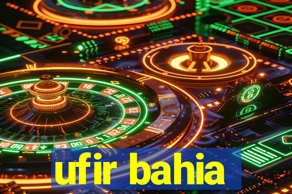 ufir bahia
